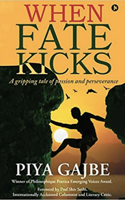 When Fate Kicks Book by Piya Gajbe