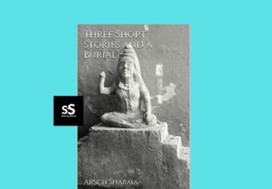 Three Short Stories and a Burial book by Author Arsch Sharma