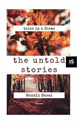 The Untold stories book by Author Manali Desai