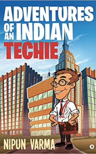 Adventures of an Indian Techie by Nipun Varma